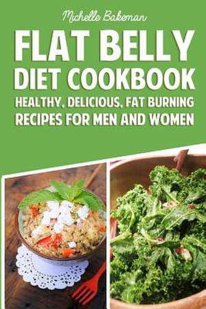 Flat Belly Diet Cookbook de Michelle Bakeman