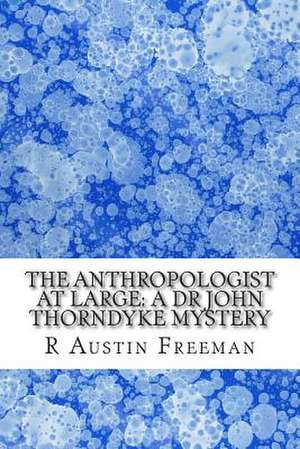 The Anthropologist at Large de R. Austin Freeman