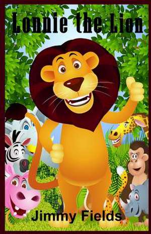 Lonnie the Lion de Jimmy Fields