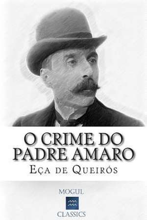 O Crime Do Padre Amaro de Eca De Queiros