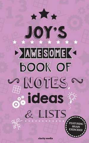 Joy's Awesome Book of Notes, Lists & Ideas de Clarity Media