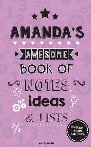 Amanda's Awesome Book of Notes, Lists & Ideas de Clarity Media