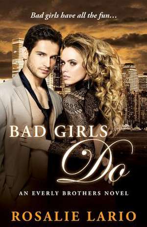 Bad Girls Do de Rosalie Lario