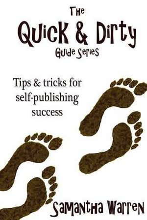 The Quick & Dirty Guide to Self-Publishing de Samantha Warren