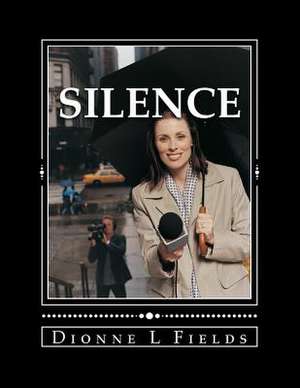 Silence de Dionne L. Fields