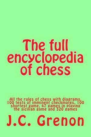 The Full Encyclopedia of Chess de J. C. Grenon