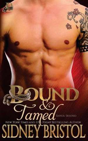 Bound & Tamed de Sidney Bristol