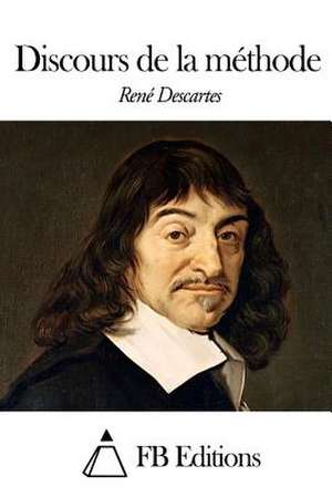 Discours de La Methode de Rene Descartes