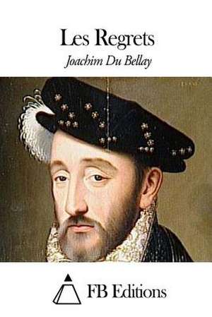 Les Regrets de Joachim Du Bellay