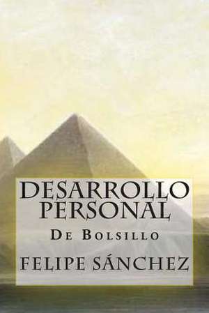 Desarrollo Personal de Bolsillo de Felipe Andres Sanchez