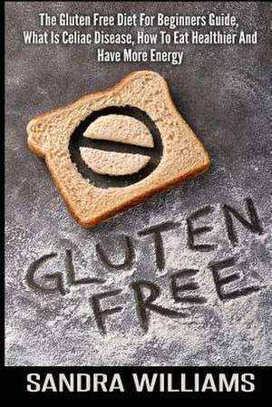 Gluten Free de Sandra Williams