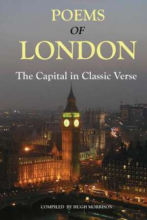 Poems of London de Hugh Morrison