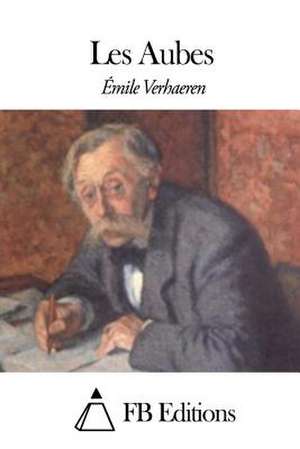 Les Aubes de Emile Verhaeren