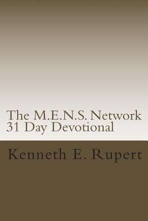 The M.E.N.S. Network 31 Day Devotional de Kenneth E. Rupert