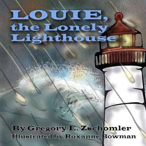 Louie, the Lonely Lighthouse de Zschomler, MR Gregory E.