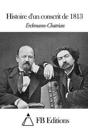 Histoire D'Un Conscrit de 1813 de Erckmann-Chatrian