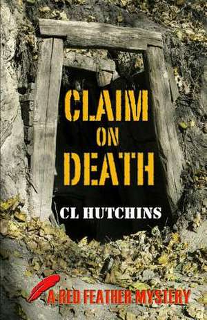 Claim on Death de C. L. Hutchins