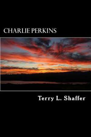 Charlie Perkins de Terry L. Shaffer