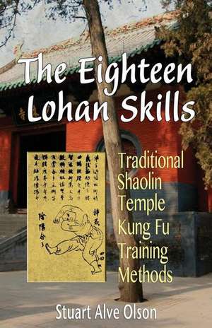 The Eighteen Lohan Skills de Stuart Alve Olson