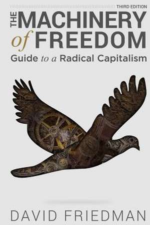 The Machinery of Freedom de David D. Friedman