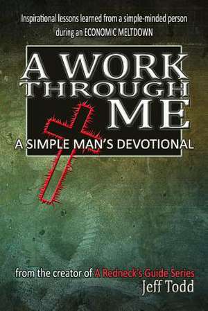 A Work Through Me de Jeff Todd