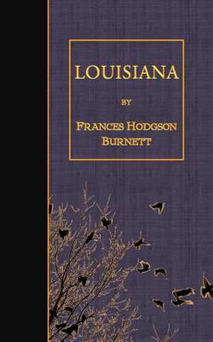 Louisiana de Frances Hodgson Burnett