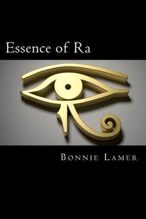 Essence of Ra de Bonnie Lamer