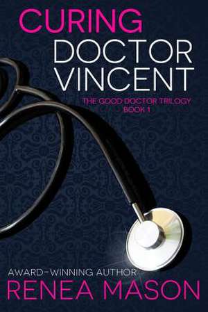 Curing Doctor Vincent de Renea Mason