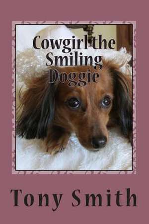 Cowgirl the Smiling Doggie de Tony a. Smith