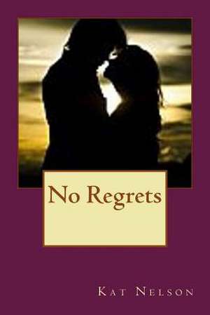 No Regrets de Kat Nelson