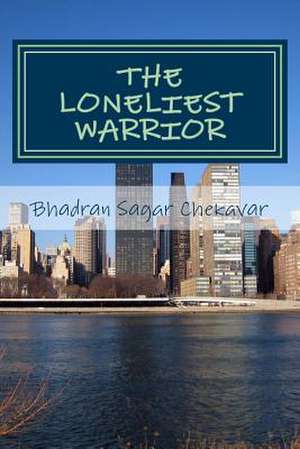 The Loneliest Warrior de Vidyadharan Bhadran Bhadran