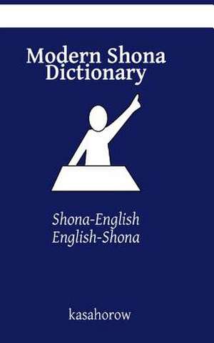 Modern Shona Dictionary de Kasahorow