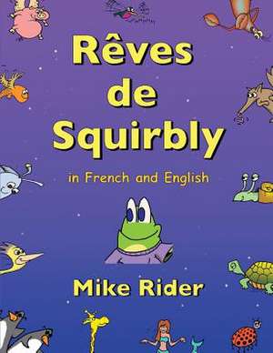 Reves de Squirbly de Mike Rider