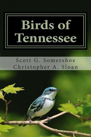 Birds of Tennessee de Scott G. Somershoe