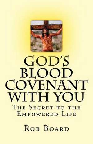 God's Blood Covenant with You de Rob Board