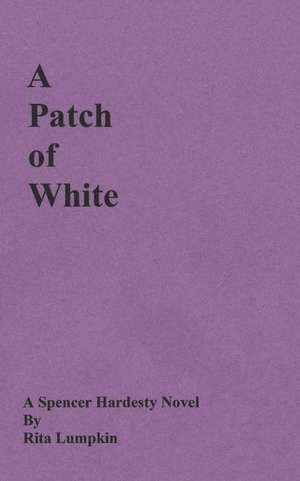 A Patch of White de Rita Lumpkin