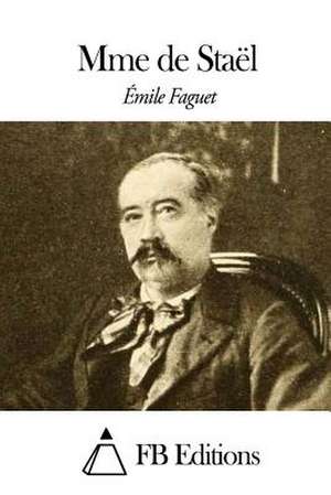 Mme de Stael de Emile Faguet