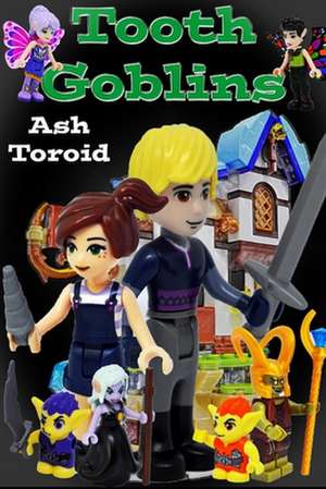 Tooth Goblins de Ash Toroid