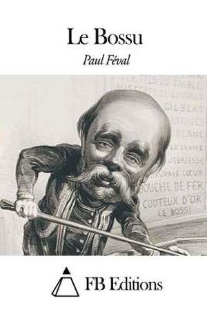 Le Bossu de Paul Feval