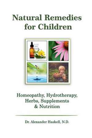 Natural Remedies for Children de Dr Alexander Haskell Ns