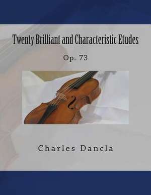 Twenty Brilliant and Characteristic Etudes de Charles Dancla