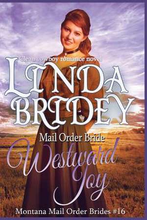 Mail Order Bride - Westward Joy de Linda Bridey