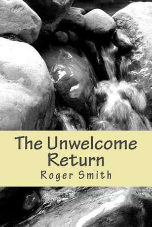 The Unwelcome Return de Smith, MR Roger Stuart