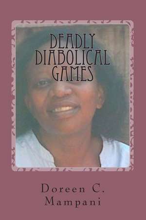 Deadly Diabolical Games de Doreen C. Mampani