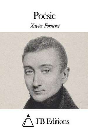 Poesie de Xavier Forneret