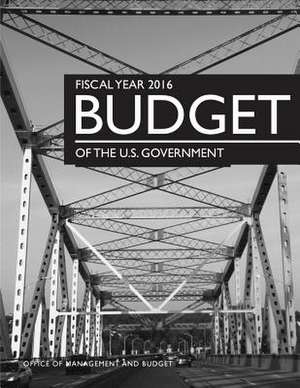 Fiscal Year 2016 Budget of the U.S. Government de Office of Management and Budget