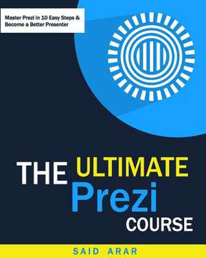 The Ultimate Prezi Course de Eng Said Arar