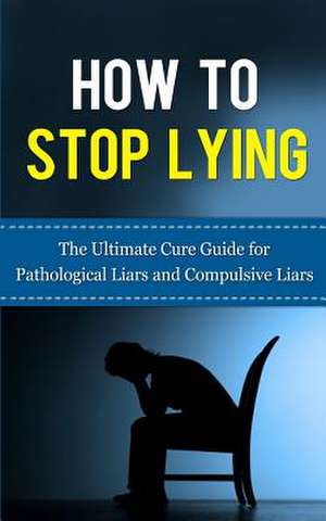 How to Stop Lying de Caesar Lincoln