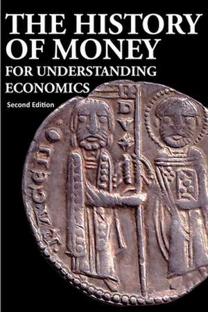 The History of Money for Understanding Economics de Vincent Lannoye