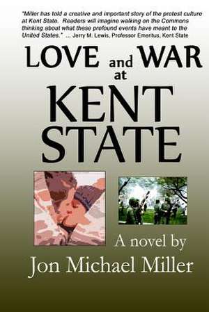 Love and War at Kent State de Jon Michael Miller